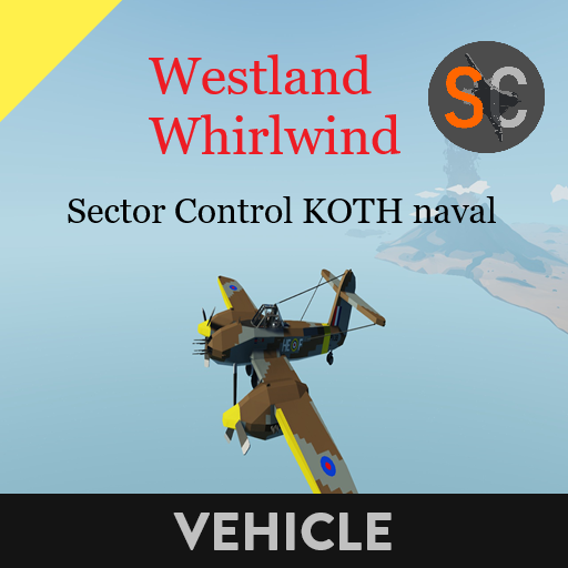Westland Whirlwind  Sector Control KOTH naval