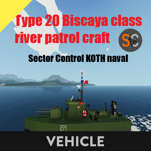 Type 20 Biscaya class river patrol craft   Sector Control KOTH naval