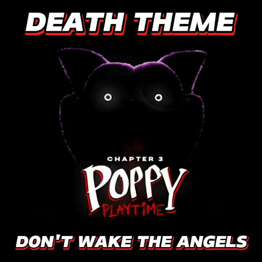 Don't Wake the Angels - Poppy Playtime: Chapter 3 - Death Theme