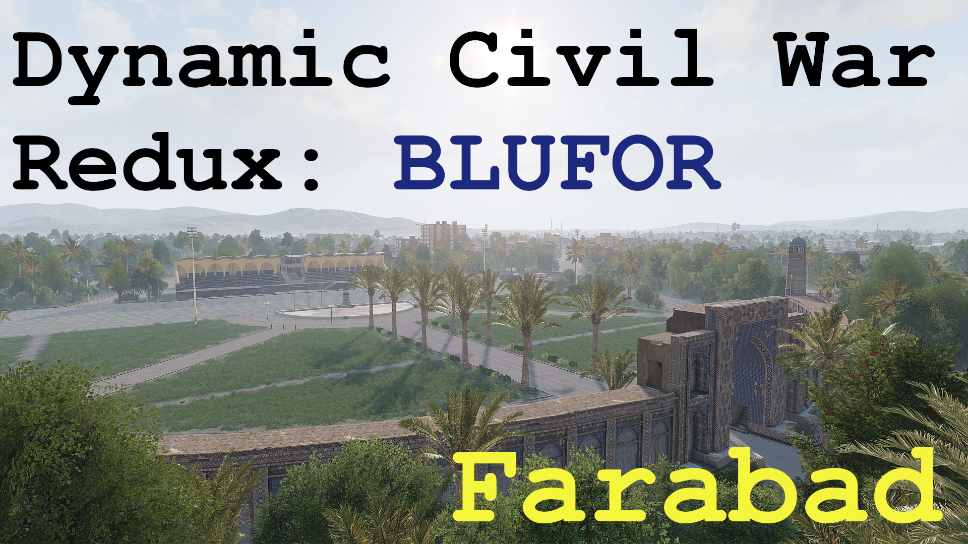 Dynamic Civil War Redux - Farabad BLUFOR
