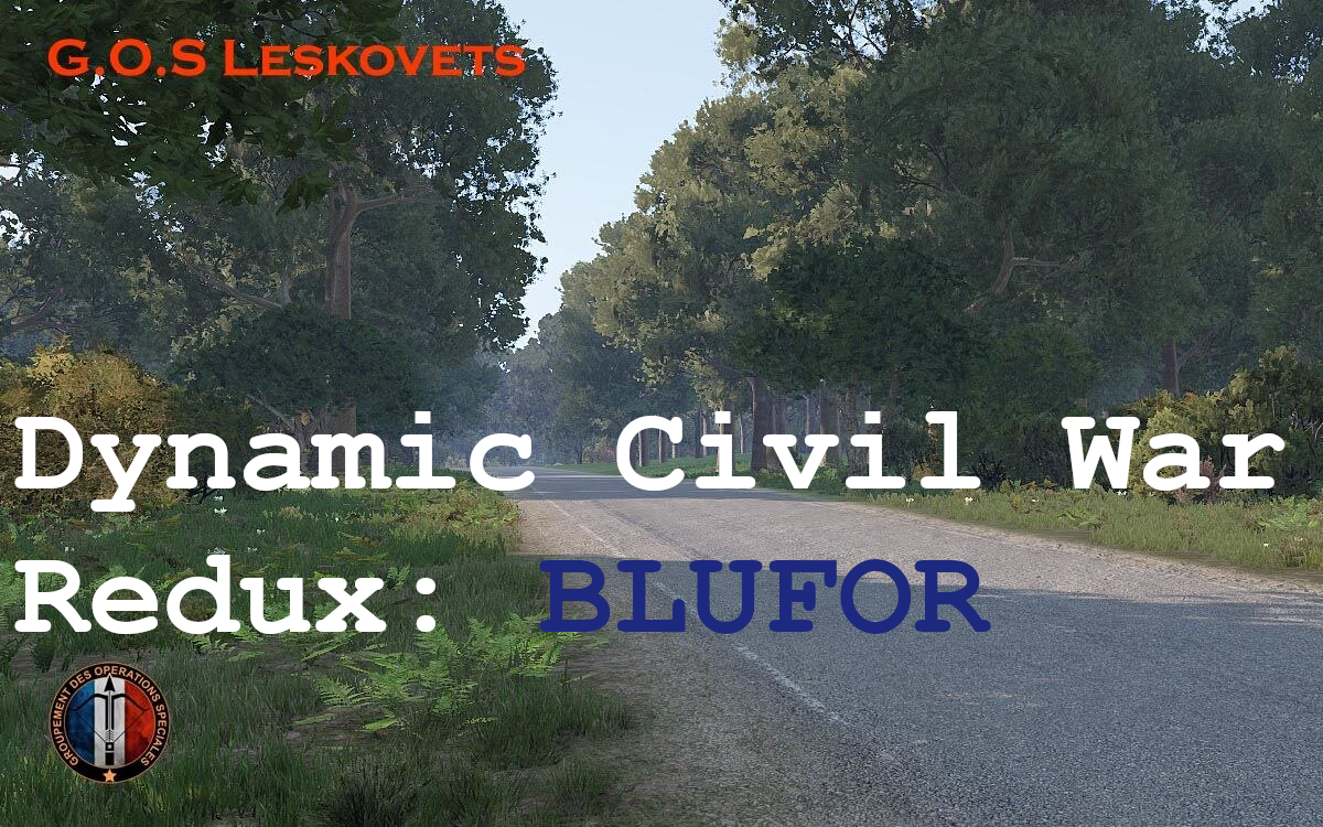 Dynamic Civil War Redux - G.O.S Leskovets BLUFOR