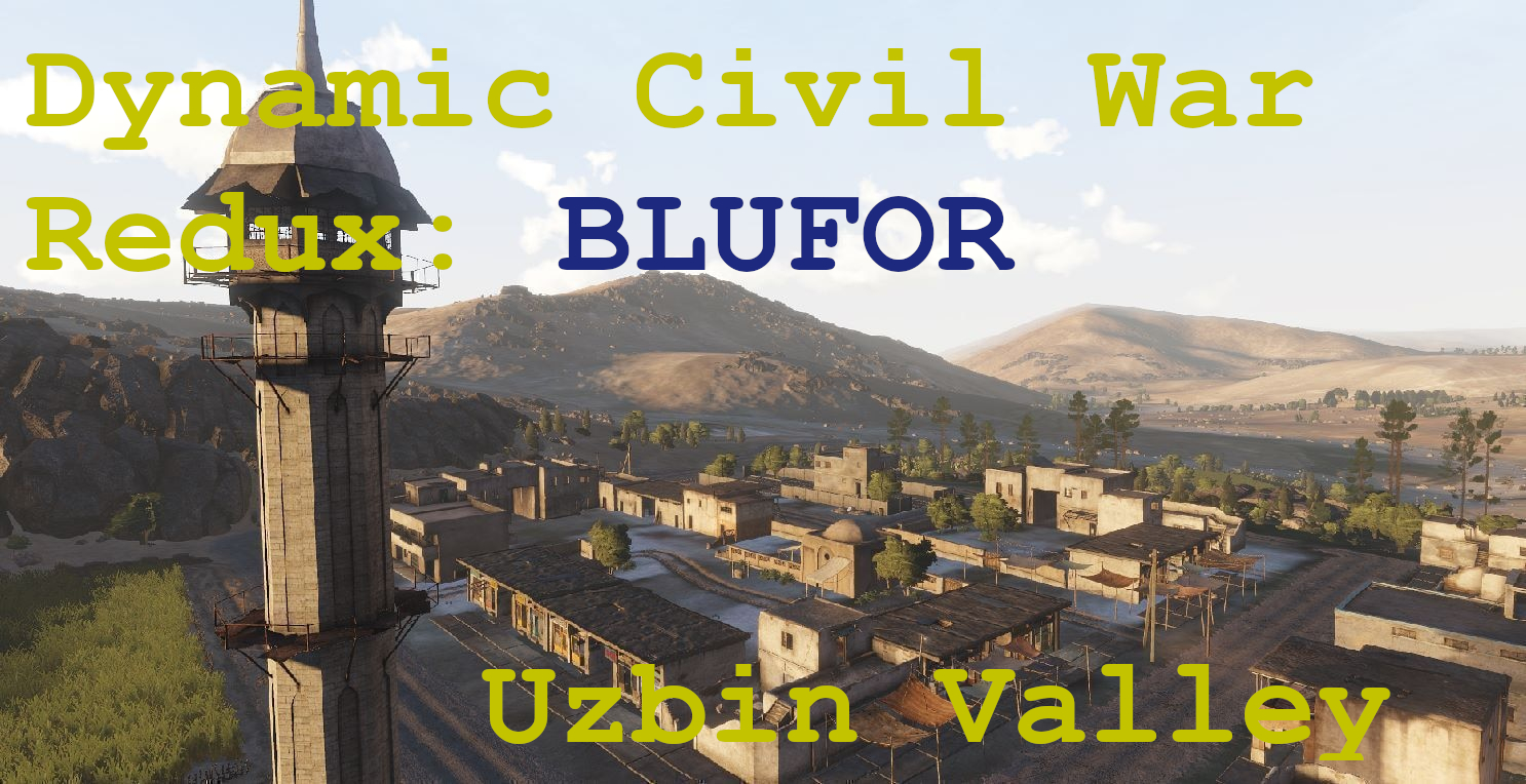 Dynamic Civil War Redux - Uzbin Valley BLUFOR