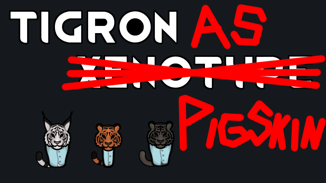 Tigron as Pigskins