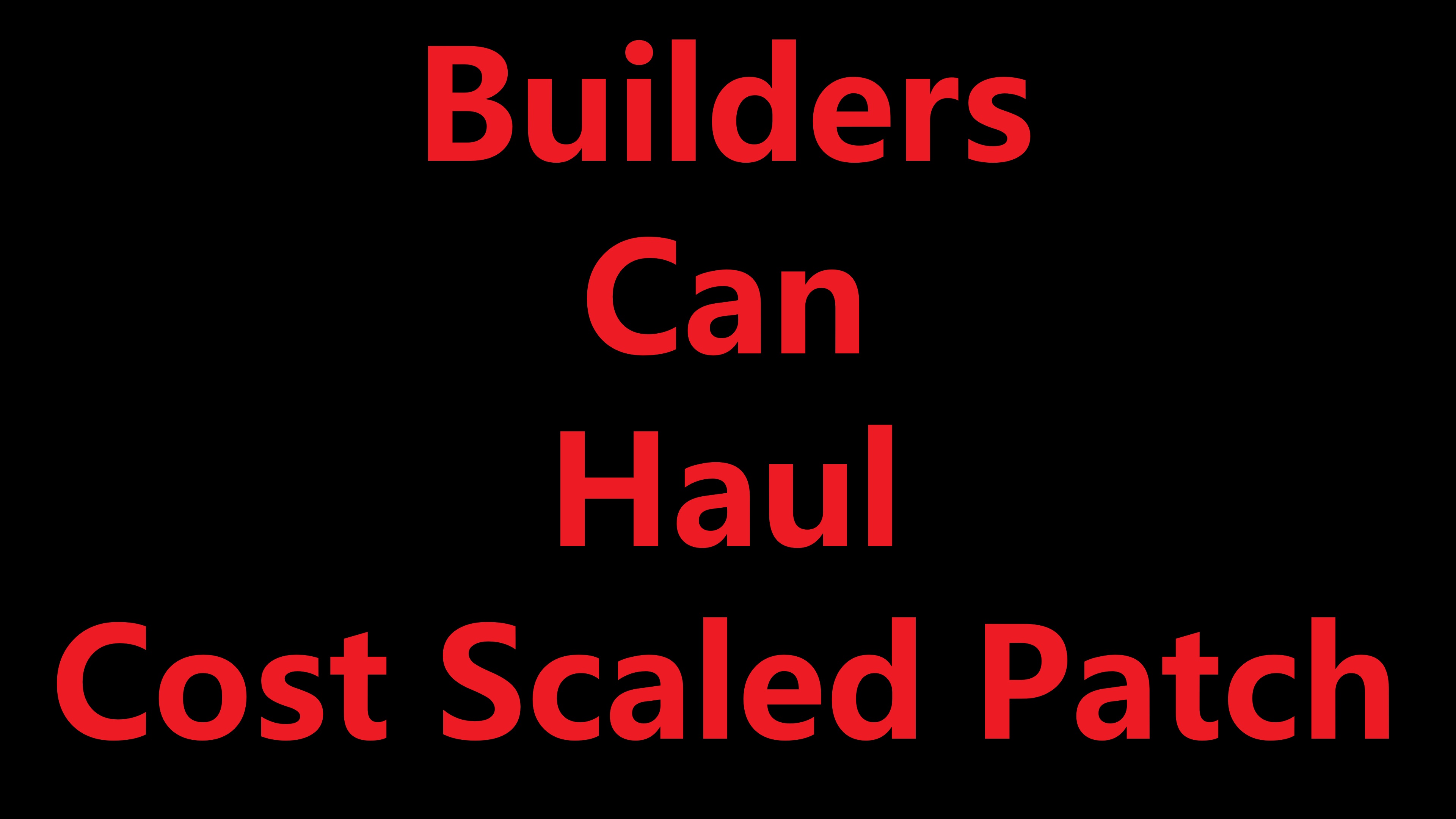 Builders Can Haul (Cost-Equal Throughput Scaling)