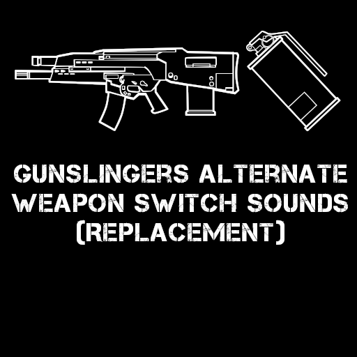 Gunslingers Alternate Weapon Switch Sounds