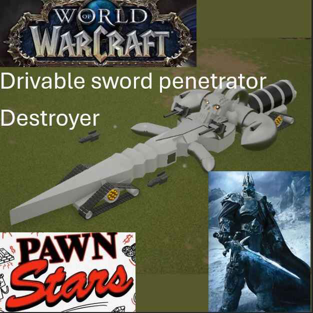 World of Warcraft sword pennetrator,drivable destroyer