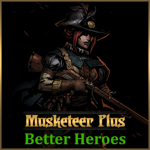 Better Heroes + Musketeer [patch]