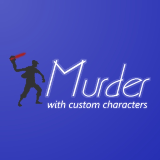 Murder with Custom Characters