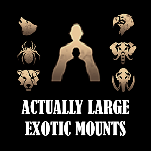 Actually Large Exotic Mounts
