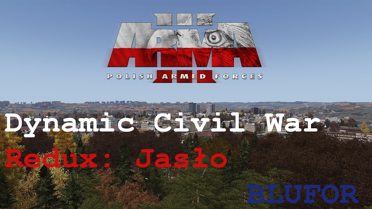 Dynamic Civil War Redux - Jaslo, Poland BLUFOR