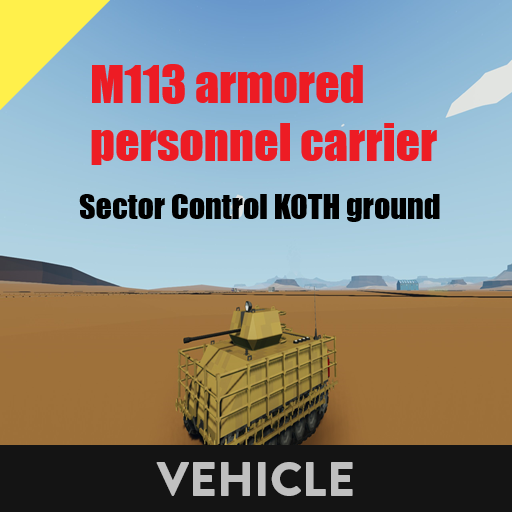 M113 APC    Sector Control KOTH ground