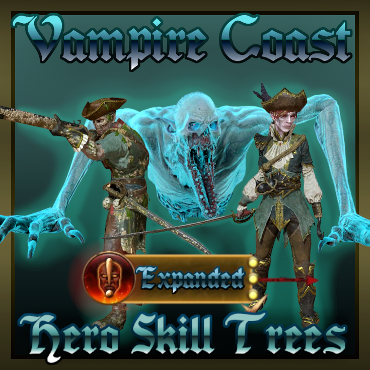 Vampire Coast Expanded Hero Skill Trees