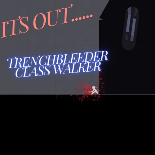 Trenchbleeder Class Walker
