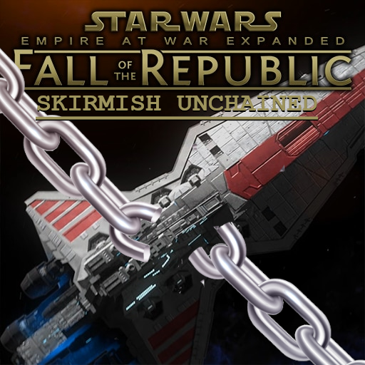 Fall of the Republic Skirmish Unchained [out of date]
