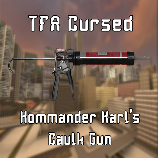 [TFA] Kommander Karl's Caulk Gun