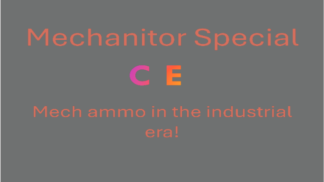 CE: Mechanitor Special