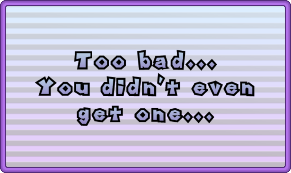 NSMB Wii "Too Bad..." prompt