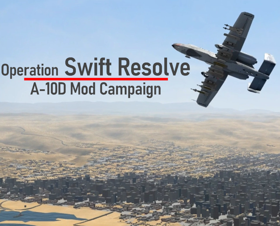 Op: Swift Resolve A-10D