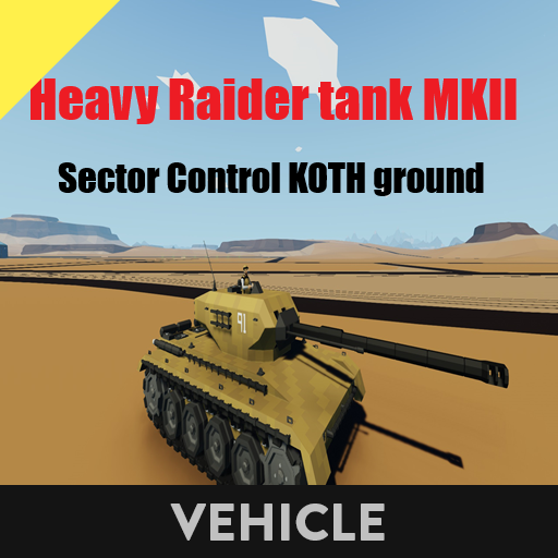 Heavy Raider tank  MKII     Sector Control KOTH ground