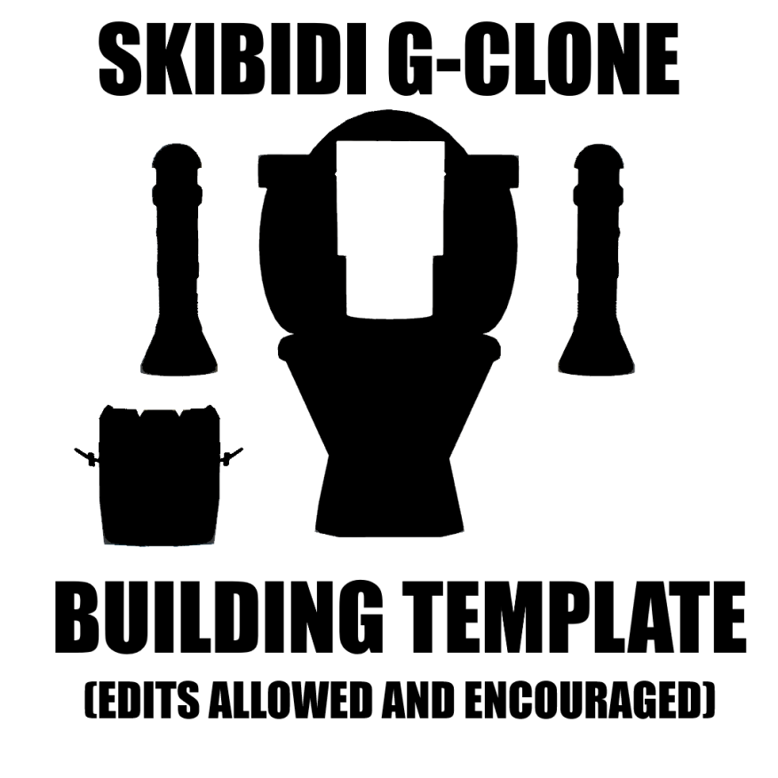Skibidi G-Clone Template! (READ DESC)