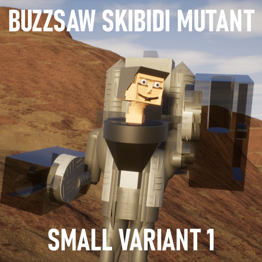 Small Buzzsaw Skibidi Mutant V1! Skibi