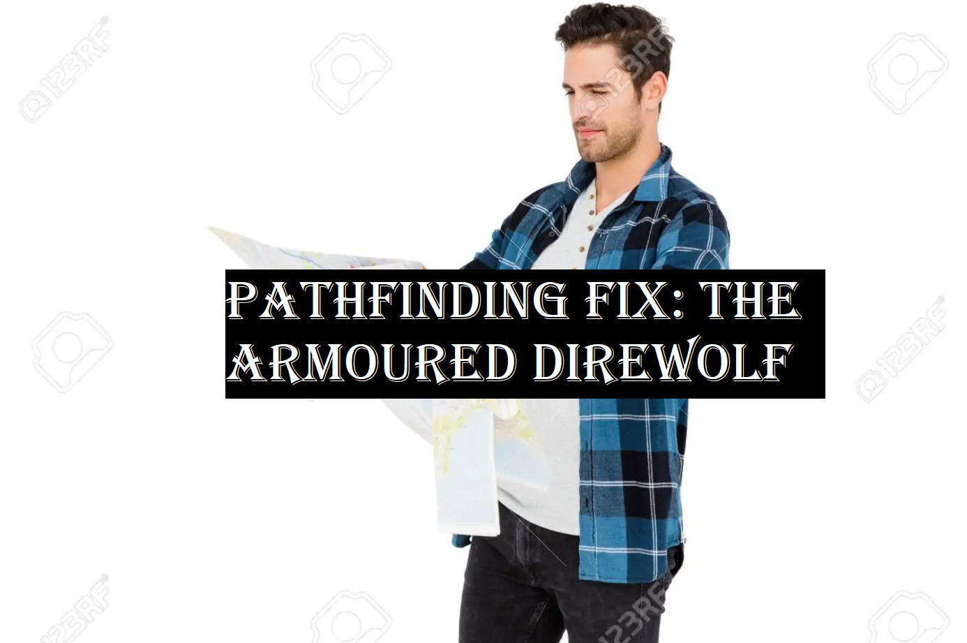 Pathfinding Fix: The Armoured Direwolf