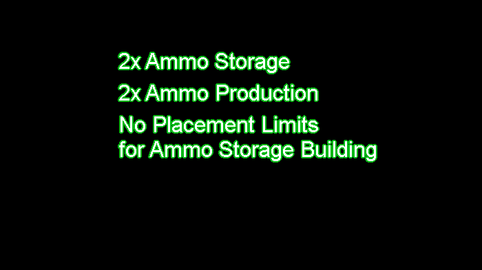 2x Ammo Storage 2x Production and No Placement Limit