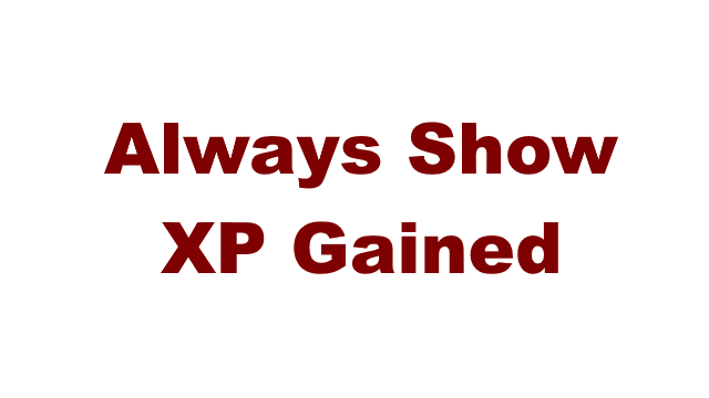 Always Show XP Gained