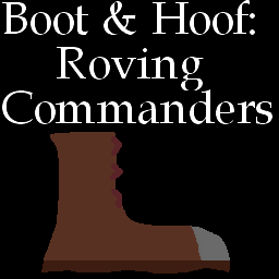 Boot and Hoof: Roving Commanders