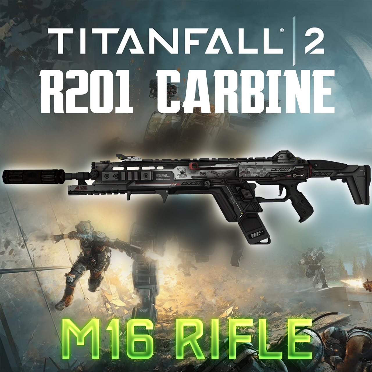[COMM] Titanfall 2: Suppressed R-201 Carbine - Rifle
