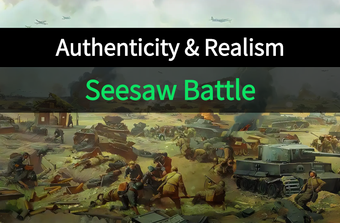 Authenticity & Realism - Seesaw Battle 拉锯战