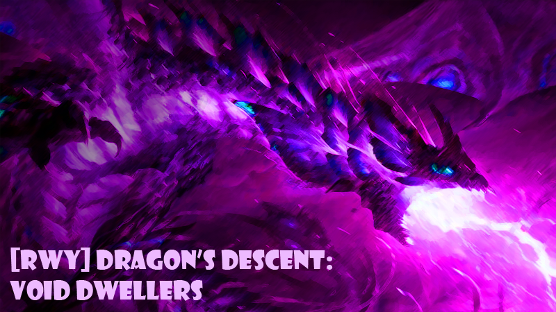 [RWY]Dragon's Descent: Void Dwellers