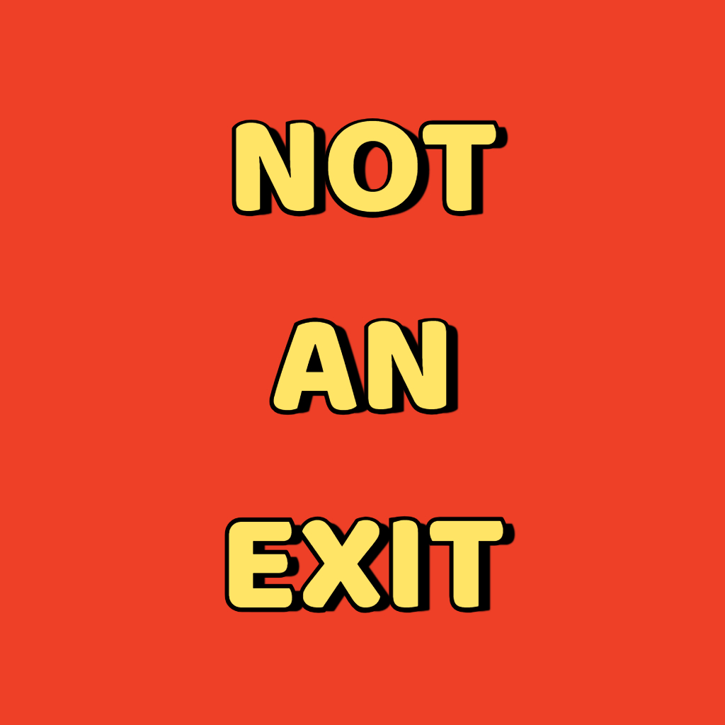 Not An Exit