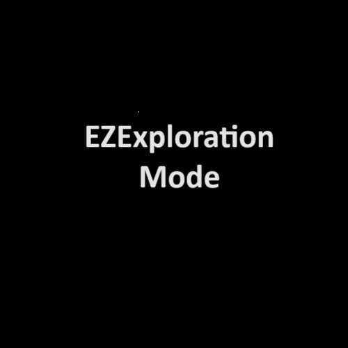 EZ Exploration Mode