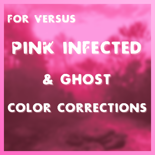 Pink Infected & Ghost Color Corrections (For Versus Mode Only) preview