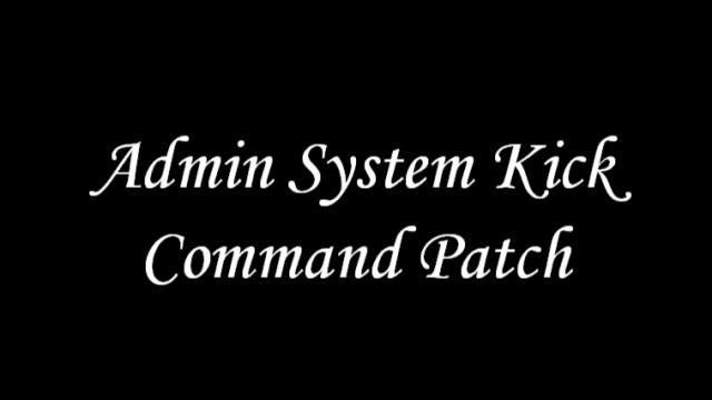Admin System Kick Command Patch
