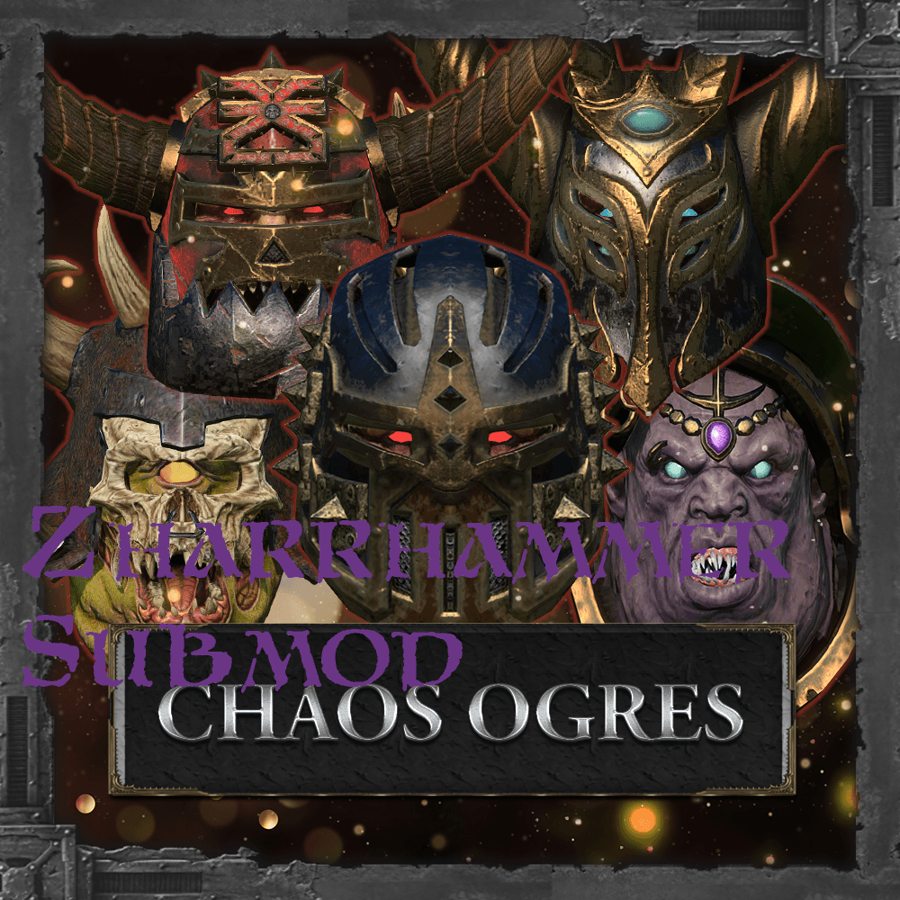 Chaos Ogres (Zharrhammer Submod)