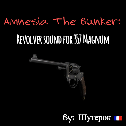 Amnesia The Bunker revolver sound for 357