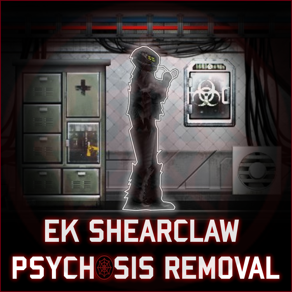 EK Shearclaw Armor Psychosis Removal