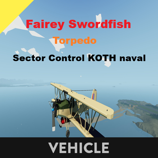 Fairey Swordfish  Torpedo      Sector Control KOTH naval