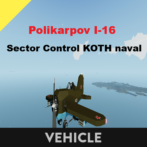 Polikarpov I-16   Sector Control KOTH naval