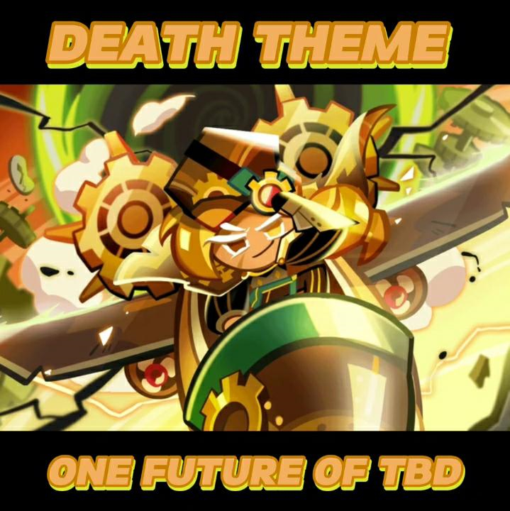 One Future of TBD - Cookie Run: Oven Break - Death Theme