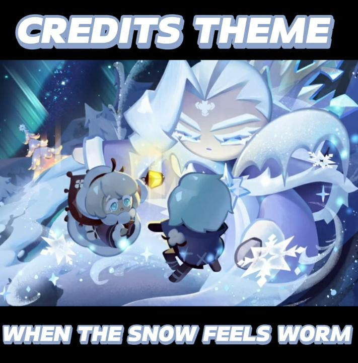 When The Snow Feels Warm - Cookie Run: Kingdom - Credits Theme