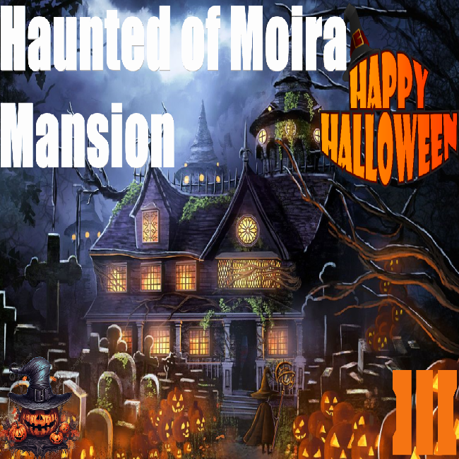 Haunted of Moira Mansion