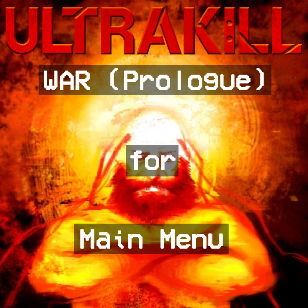 Ultrakill - War (Prologue) for Main Menu