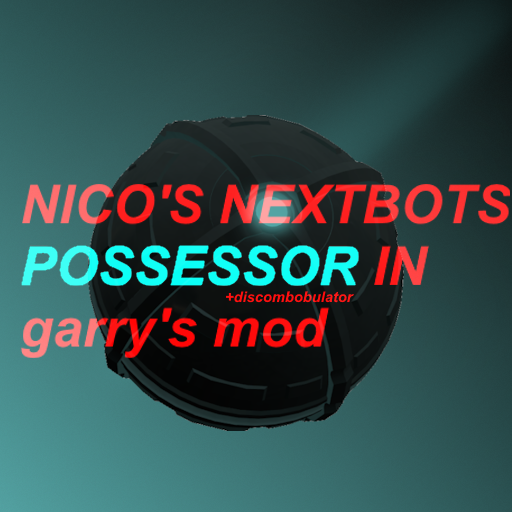 POSSESSOR from nico's nextbots