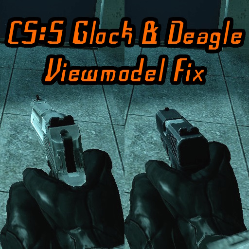 Fixed Glock & Deagle Viewmodels