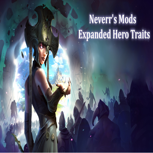 Neverr's Mods - Expanded Hero traits 2.0（Rebalance）