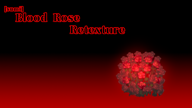 [sumi]Blood Rose ReTexture