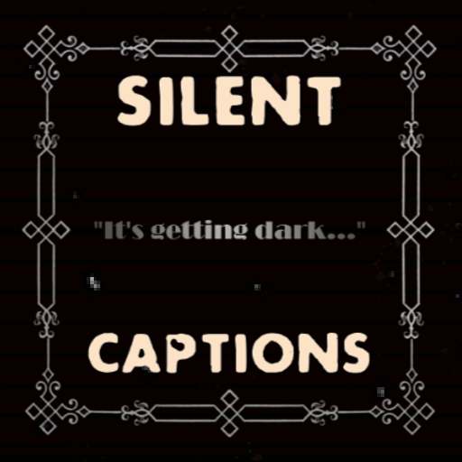 Silent Captions
